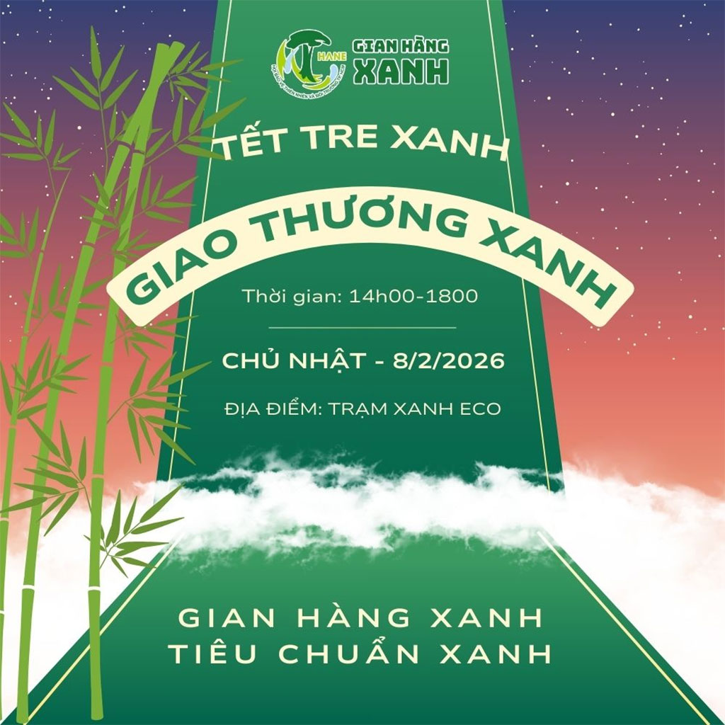 Sắp diễn ra sự kiện: Tết Tre Xanh – Giao Thương Xanh – Kết Nối Giá Trị Truyền Thống và Tương Lai Bền Vững