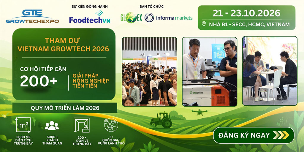 VIETNAM GROWTECH 2026: Cơ hội tiếp cận công nghệ mới, thúc đẩy nông nghiệp xanh và hiện đại